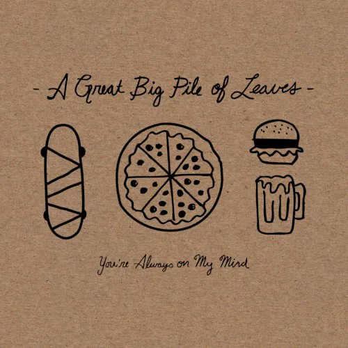 Cover of A Great Big Pile of Leaves – You're Always on My Mind