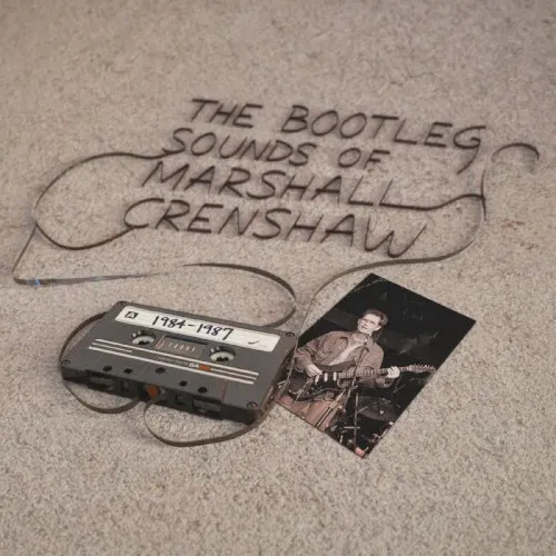 Obal alba Marshall Crenshaw – The Bootleg Sounds of Marshall Crenshaw: 1984-87