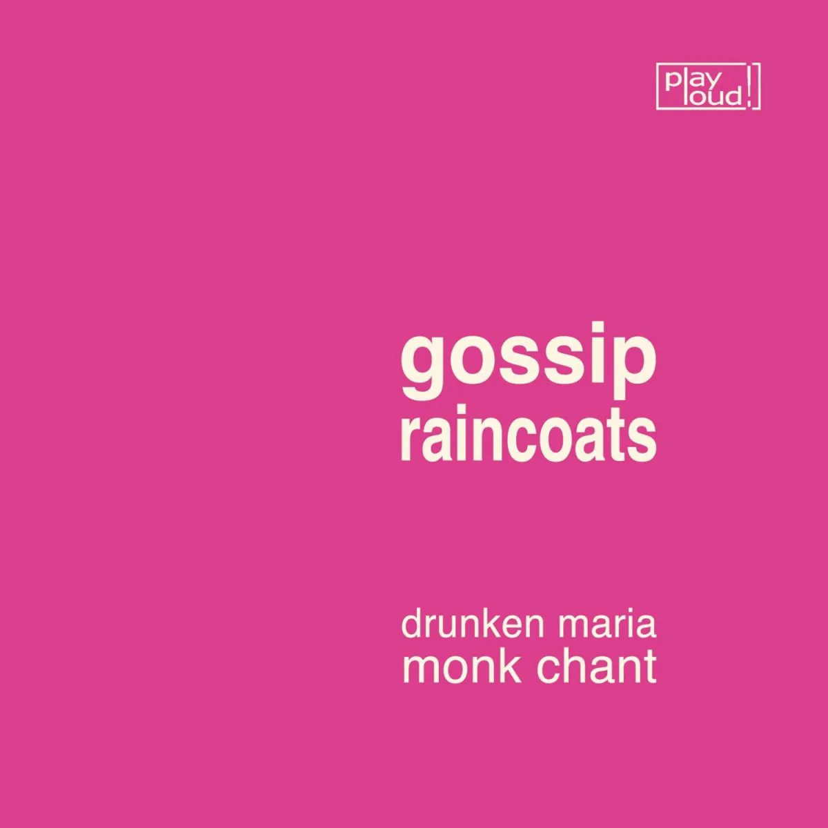 Obal alba Gossip, The Raincoats – Drunken Maria / Monk Chant