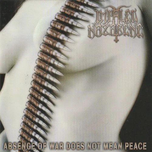 Cover of Impaled Nazarene – Absence of War Does Not Mean Peace