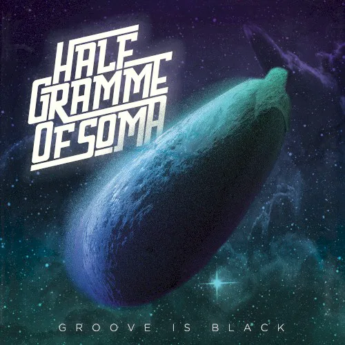 Cover of Half Gramme of Soma – Groove Is Black