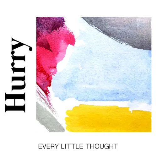 Cover of Hurry – Every Little Thought