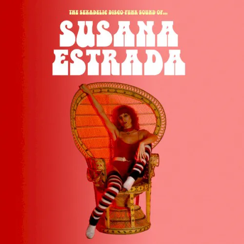 Cover of Susana Estrada – The Sexadelic Disco Funk Sound Of...