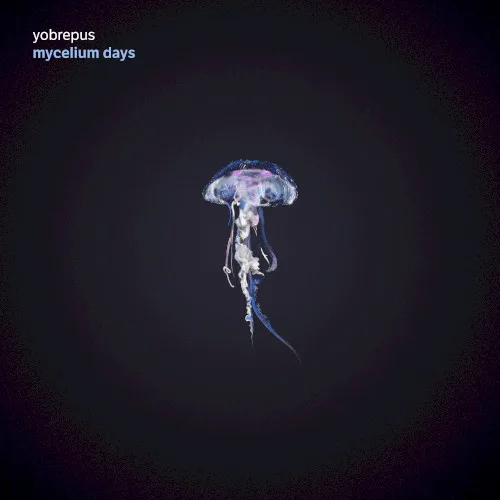 Cover of Yobrepus – Mycelium Days