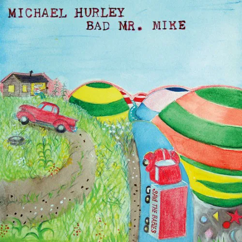 Cover of Michael Hurley – Bad Mr. Mike