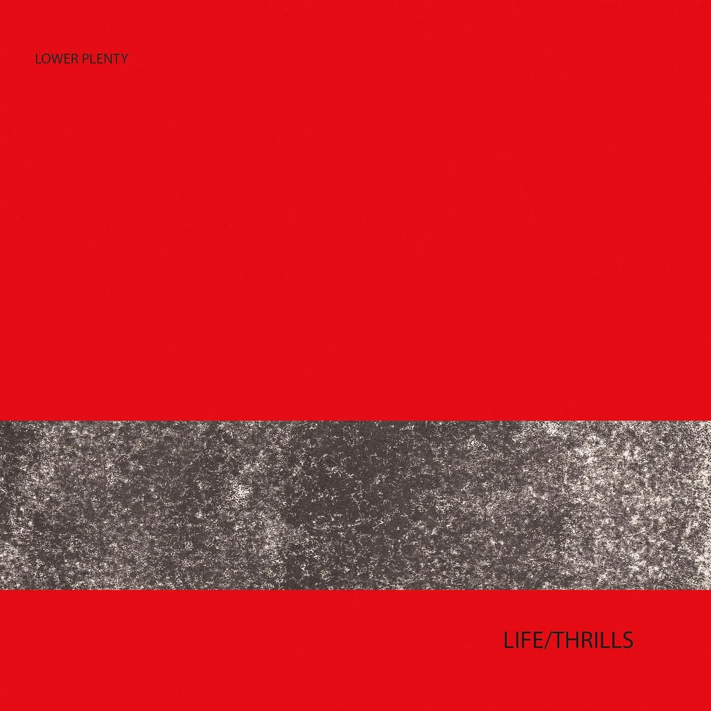 Cover of Lower Plenty – Life/Thrills