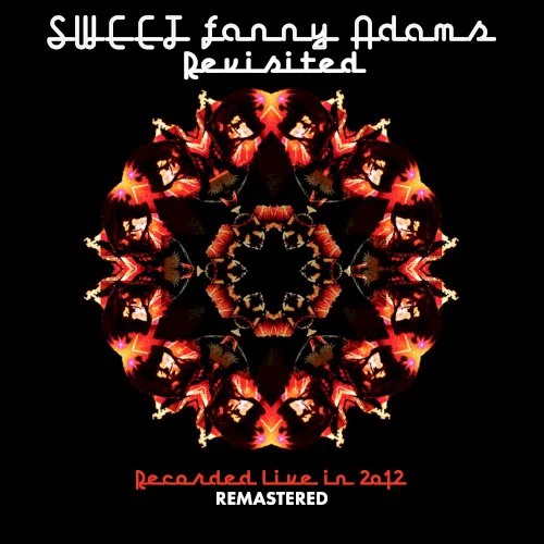Cover of Sweet – Sweet Fanny Adams Revisited - Recorded Live in 2012