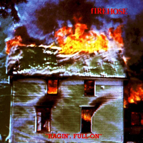Cover of fIREHOSE – Ragin', Full-On