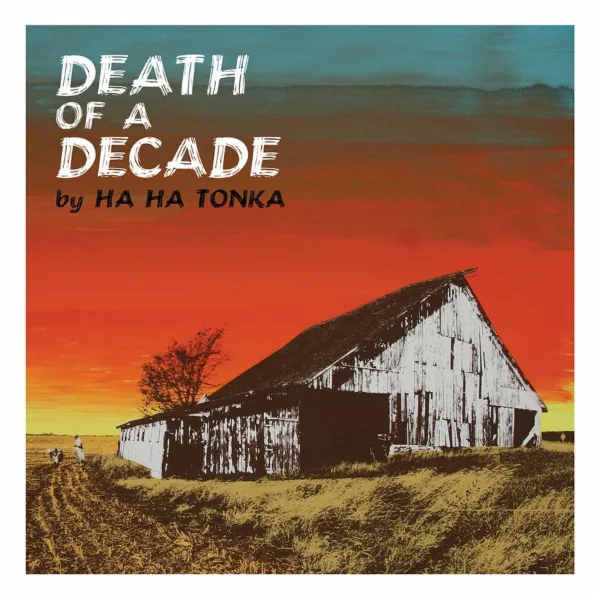 Obal alba Ha Ha Tonka – Death of a Decade
