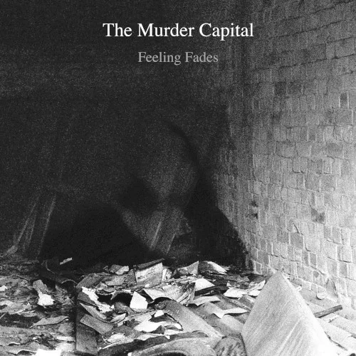 Cover of The Murder Capital – Feeling Fades