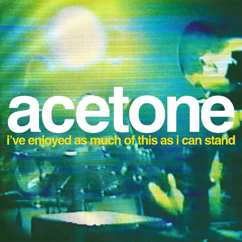 Obal alba Acetone – I've Enjoyed As Much Of This As I Can Stand: Live At The Knitting Factory, NYC: May 31, 1998