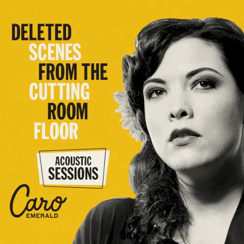 Cover of Caro Emerald – Deleted Scenes From the Cutting Room Floor (acoustic sessions)
