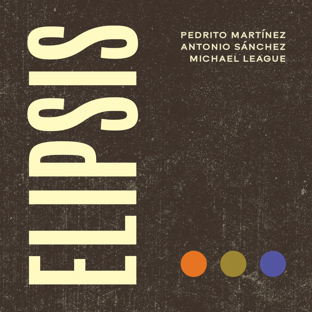 Cover of Antonio Sánchez, Michael League, Pedrito Martínez – Elipsis