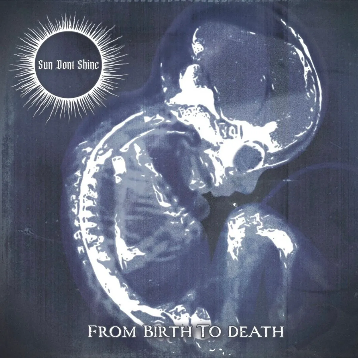 Obal alba Sun Dont Shine – From Birth to Death