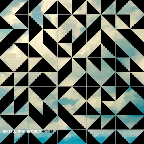 Cover of Kutiman – Don't Hold onto the Clouds