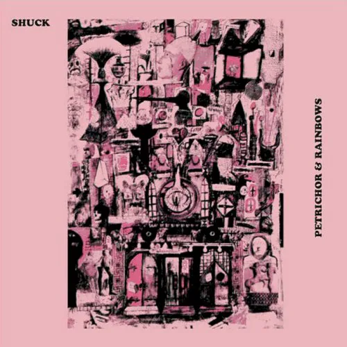 Cover of Shuck – Petrichor & Rainbows
