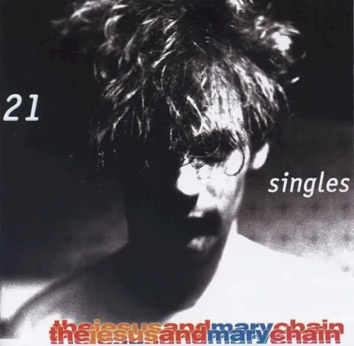 Cover of The Jesus and Mary Chain – 21 Singles