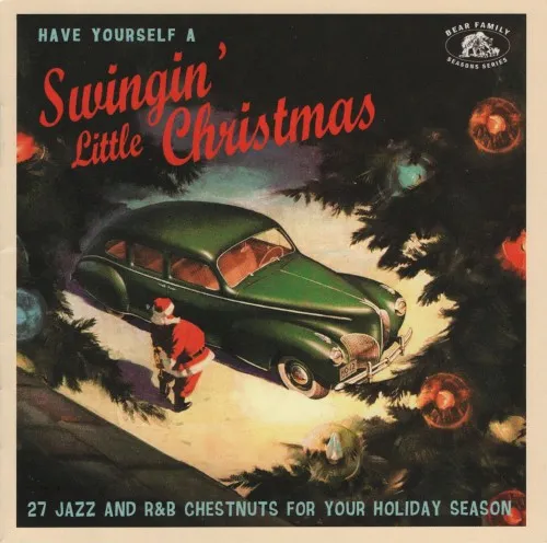 Obal albumu Various Artists – Have Yourself a Swingin’ Little Christmas (27 Jazz and R&B Chestnuts for Your Holiday Season)