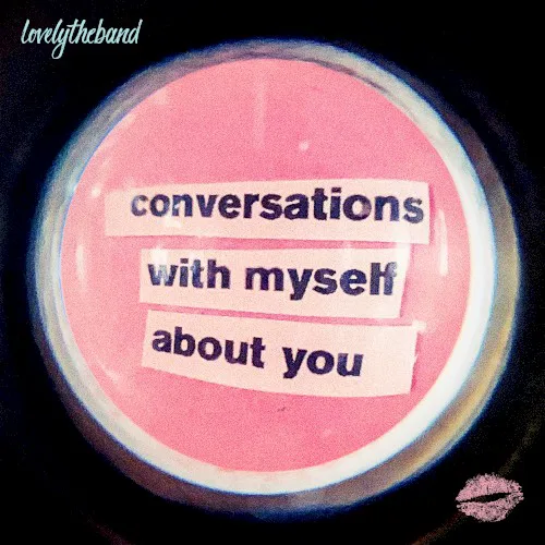 Cover of lovelytheband – conversations with myself about you