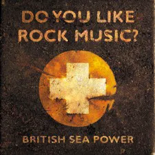Obal albumu Sea Power – Do You Like Rock Music?