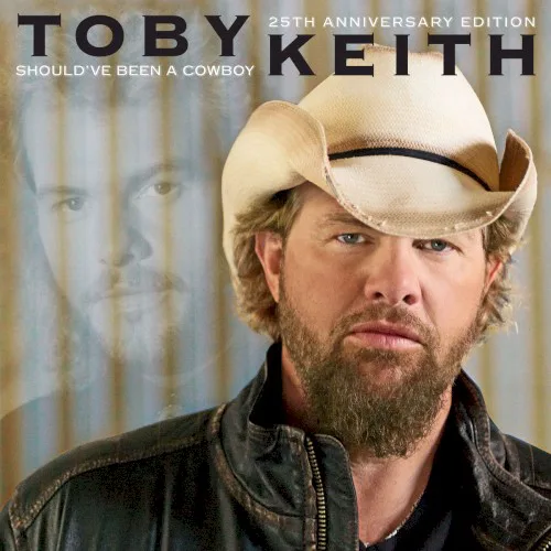Cover of Toby Keith – Should've Been a Cowboy (25th Anniversary Edition)
