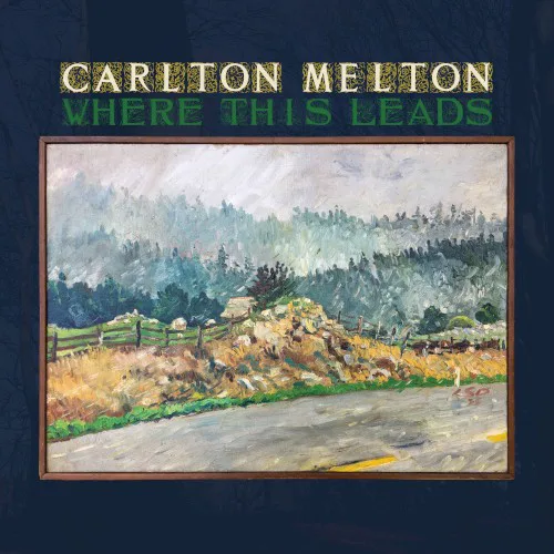 Cover of Carlton Melton – Where This Leads