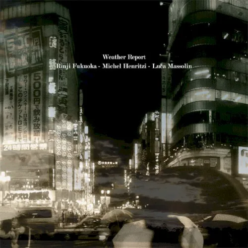 Cover of 福岡林嗣, Michel Henritzi, Luca Massolin – Weather Report