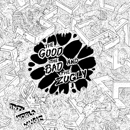 Cover of The Good the Bad and the Zugly – Anti World Music
