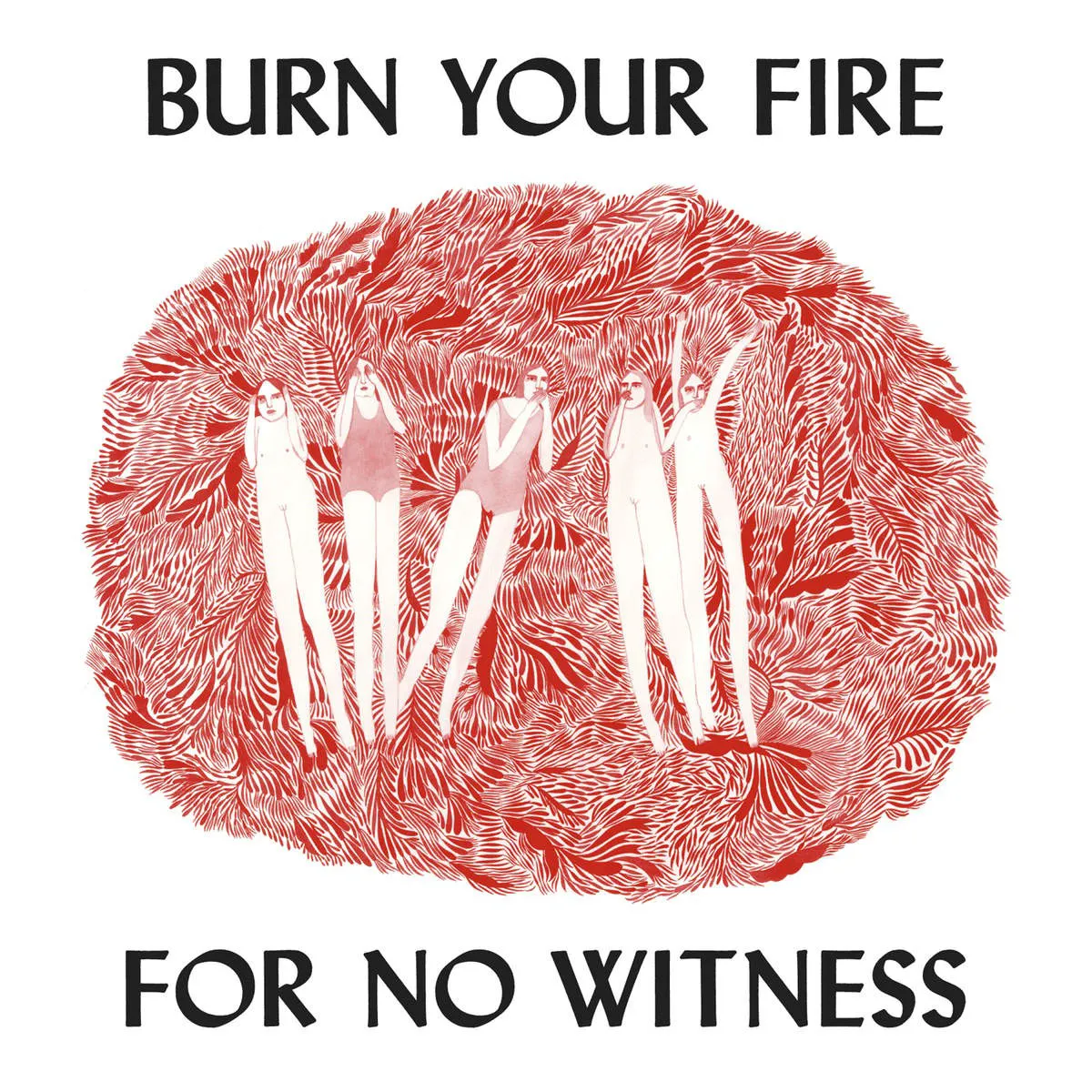 Obal albumu Burn Your Fire for No Witness