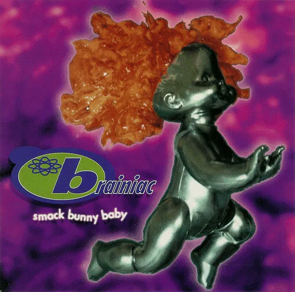 Cover of Brainiac – Smack Bunny Baby