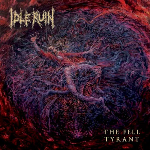 Obal alba Idle Ruin – The Fell Tyrant