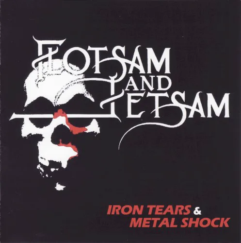Cover of Flotsam and Jetsam – Iron Tears and Metal Shock