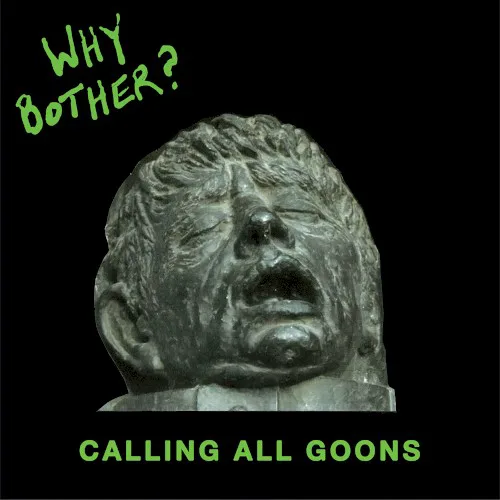 Cover of Why Bother? – Calling All Goons