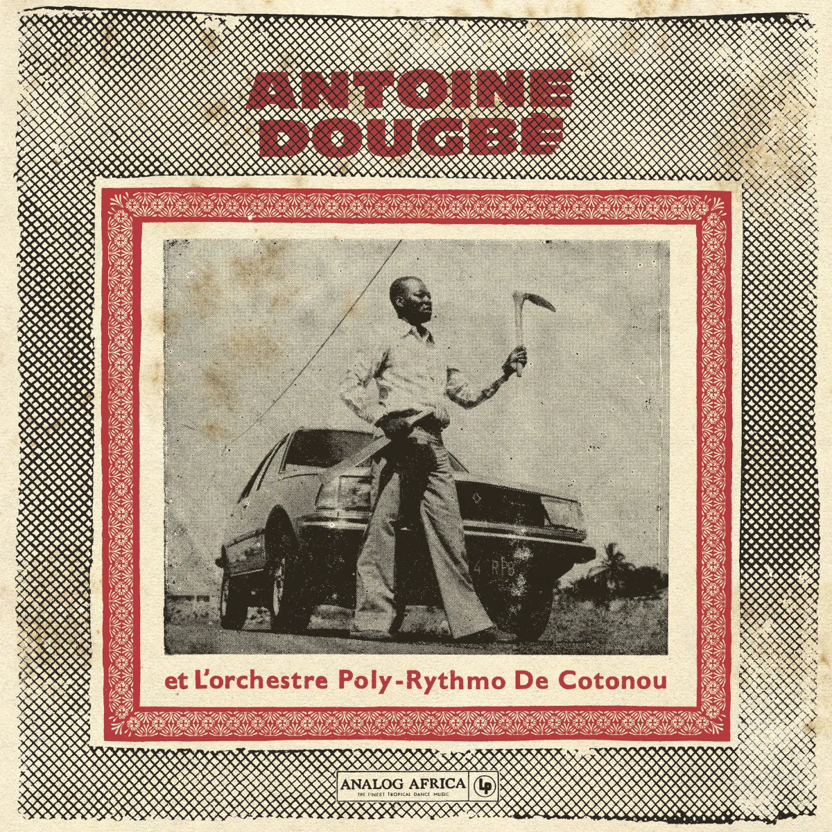 Obal albumu Antoine Dougbé et L'Orchestre Poly-Rythmo De Cotonou 1977 - 1982