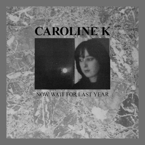 Cover of Caroline K – Now Wait for Last Year