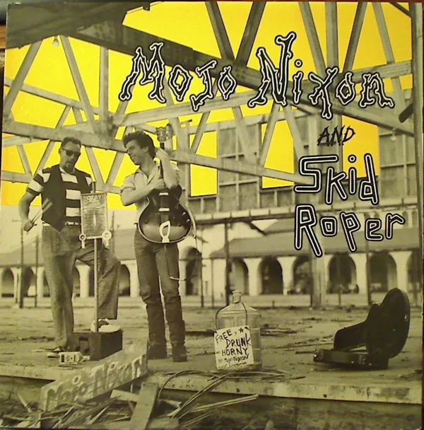 Obal alba Mojo Nixon, Skid Roper – Mojo Nixon and Skid Roper
