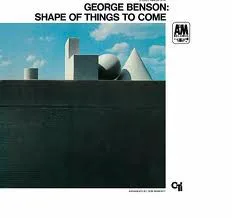 Cover of George Benson – Shape of Things to Come