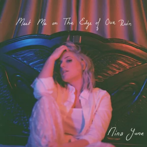 Obal alba Nina June – Meet Me on the Edge of Our Ruin