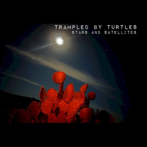 Cover of Trampled by Turtles – Stars and Satellites
