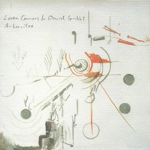 Cover of David Grubbs, Loren Mazzacane Connors – Arborvitae