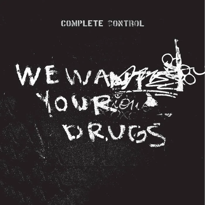 Cover of Complete Control – We Want Your Drugs