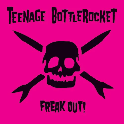 Cover of Teenage Bottlerocket – Freak Out!