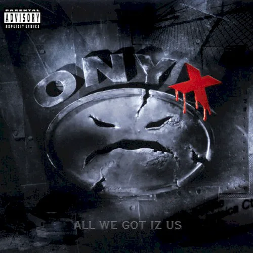 Cover of Onyx – All We Got Iz Us