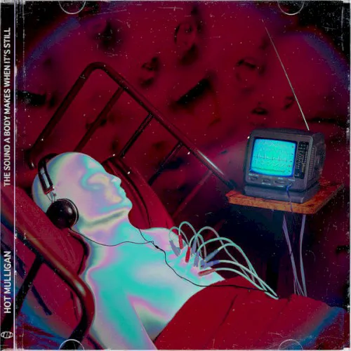 Cover of Hot Mulligan – The Sound a Body Makes When It’s Still
