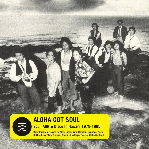 Obal alba Various Artists – Aloha Got Soul: Soul, AOR & Disco in Hawaiʻi 1979–1985