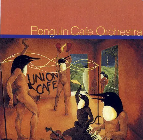 Cover of Penguin Cafe Orchestra – Union Cafe