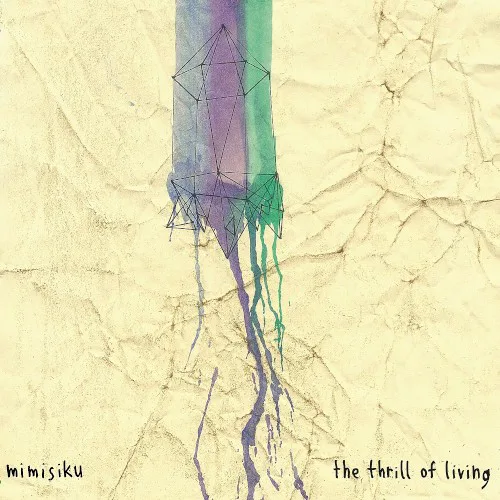 Cover of Mimisiku – The Thrill of Living
