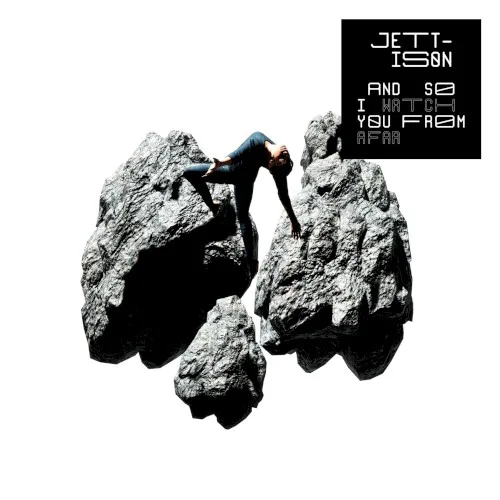 Cover of And So I Watch You From Afar – Jettison