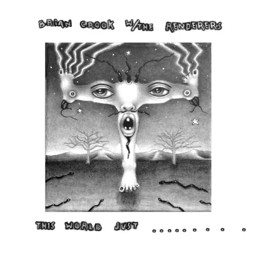 Cover of Brian Crook, The Renderers – This World Just Eats Me Up Alive