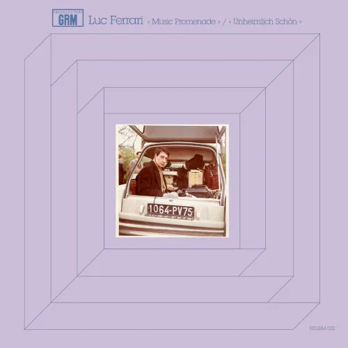 Cover of Luc Ferrari – Music Promenade / Unheimlich schön
